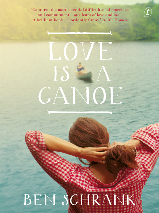 Title details for Love Is a Canoe by Ben Schrank - Available